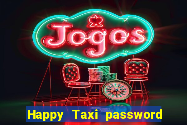 Happy Taxi password road 96 road 96 senha do cofre